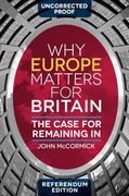 Why Europe Matters for Britain: The Case for Remaining In