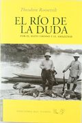 El río de la Duda: Por el Mato Grosso y el Amazonas