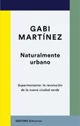 Naturalmente Urbano: Supermanzana: La Revolución de la Nueva Ciudad Verde