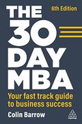 The 30 day Mba: Your Fast Track Guide to Business Success (en Inglés)