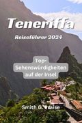 Teneriffa Reiseführer 2024: Top-Sehenswürdigkeiten auf der Insel (en Alemán)
