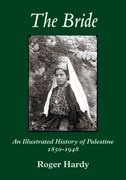 The Bride: An Illustrated History of Palestine 1850-1948 (en Inglés)