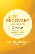The Life Recovery Workbook for Divorce: A Bible-Centered Approach for Taking Your Life Back (Life Recovery Topical Workbook) (en Inglés)