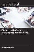 Sin Actividades y Resultados Financieros (in Spanish)