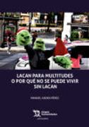 Lacan Para Multitudes o por que no se Puede Vivir sin Lacan