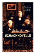 Schachnovelle: Ein Meisterwerk der Literatur: Stefan Zweigs Letztes und Zugleich Bekanntestes Werk (in German)