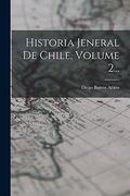 Historia Jeneral de Chile, Volume 2.
