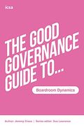 The Good Governance Guide to Boardroom Dynamics (en Inglés)