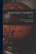Farthest North; Volume II (en Inglés)