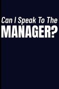 Can I Speak to the Manager?