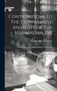 Contributions To The Comparative Anatomy Of The Mammalian Eye: Chiefly Based On Ophthalmoscopic Examination (en Inglés)