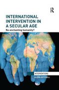 International Intervention in a Secular Age: Re-Enchanting Humanity?