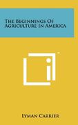 The Beginnings of Agriculture in America (en Inglés)