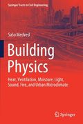 Building Physics: Heat, Ventilation, Moisture, Light, Sound, Fire, and Urban Microclimate (en Inglés)