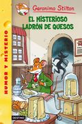 Stilton 36: El Misterioso Ladrón de Quesos: Geronimo Stilton 36