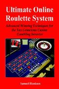 ultimate online roulette system: advanced winning techniques for the tax conscious casino gambling investor