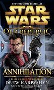 Annihilation: Star Wars Legends (The old Republic) (Star Wars: The old Republic - Legends) (en Inglés)