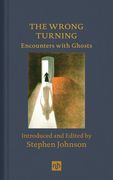 The Wrong Turning: Encounters with Ghosts (en Inglés)