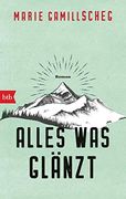 Alles was Glänzt: Roman (en Alemán)