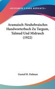 Aramaisch-Neuhebraisches Handworterbuch Zu Targum, Talmud Und Midrasch (1922) (en Alemán)