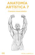 Anatomía Artística 7: Cuerpos Musculados
