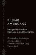 Killing Americans. Insurgent Motivations, Risk Factors, and Implications