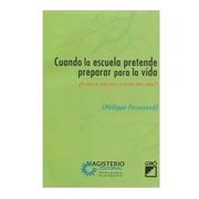 Cuando la escuela pretende preparar para la vida (in Spanish)