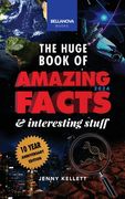 The Huge Book of Amazing Facts & Interesting Stuff 2024: Science, History, Pop Culture Facts & More 10th Anniversary Edition (en Inglés)