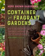 Container and Fragrant Gardens (Home Grown Gardening) (en Inglés)