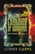 The Existence of Darkness (Mythos) (en Inglés)