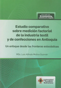 Estudio Comparativo Sobre Medición Factorial de la Industria Textil y de Confecciones en Antioquia