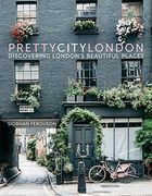 Prettycitylondon: Discovering London's Beautiful Places (en Inglés)