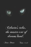 Celestin's tales, the master-cat of dreams'land.: Self translation by the author of "Contes du Chat des Songes" volumes 1 and 2. (en Inglés)