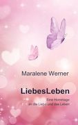 Liebesleben: Eine Hommage an die Liebe und das Leben - Dieses Buch Handelt von der Liebe, der Allumfassenden Liebe. Nicht um Liebe im Speziellen,. Und Ganzen. Um die Wege, bis (in German)