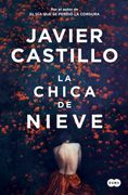 La chica de nieve - Javier Castillo - SUMA DE LETRAS