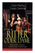 Ritter oder Dame (Historischer Roman - Zeitalter der Aufklärung): Zeitalter Ludwigs XV. und der Madame Pompadour am Hof von Versailles (Die Geschichte (en Alemán)