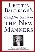 Letitia Baldrige’S Complete Guide to the new Manners for the ’90S: A Complete Guide to Etiquette (en Inglés)