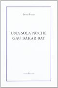 Una Sola Noche =: Gau Bakar bat