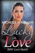 Lucky In Love: BBW Love Match (A BBW Romance Story) (en Inglés)