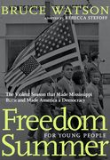 Freedom Summer for Young People: The Violent Season That Made Mississippi Burn and Made America a Democracy (en Inglés)