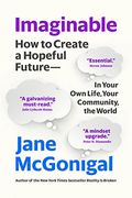 Imaginable: How to Create a Hopeful Future―In Your own Life, Your Community, the World 