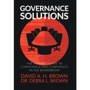 Governance Solutions: The Ultimate Guide to Competence and Confidence in the Boardroom (en Inglés)