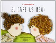 El pare és meu! (Àlbums il·lustrats)