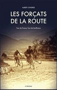 Les Forçats de la route: Tour de France, Tour de Souffrance (en Francés)