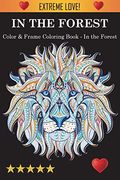 Color & Frame Coloring Book - in the Forest (en Inglés)