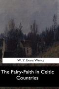 The Fairy-Faith in Celtic Countries (en Inglés)