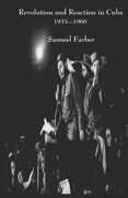 revolution and reaction in cuba: 1933-1960 (en Inglés)