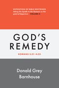 Romans, vol 3: God's Remedy: Exposition of Bible Doctrines (Romans, 3) (en Inglés)