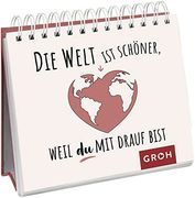 Die Welt ist Schöner, Weil du mit Drauf Bist: Kleine Komplimente für Alle Herzensmenschen (en Alemán)