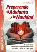 Preparando el Adviento y la Navidad: Recursos para fomentar el compromiso cristiano con niños y niñas de 7 a 11 años (Recursos de pastoral)